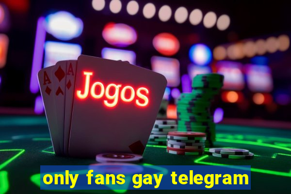 only fans gay telegram